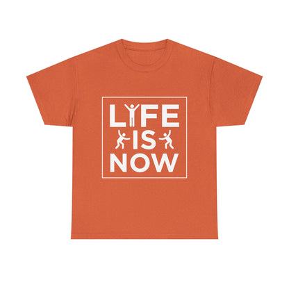 Life is Now Unisex Cotton T-Shirt