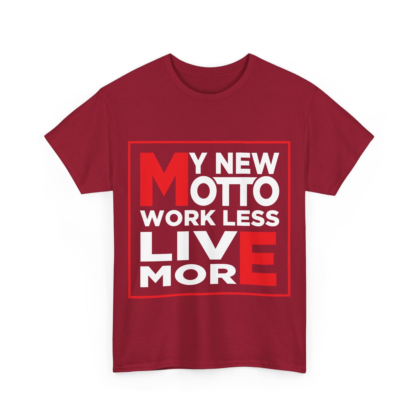 My New Motto: Work Less, Live More - Unisex T-Shirt