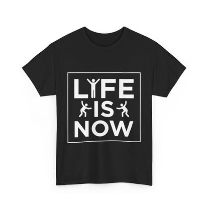 Life is Now Unisex Cotton T-Shirt