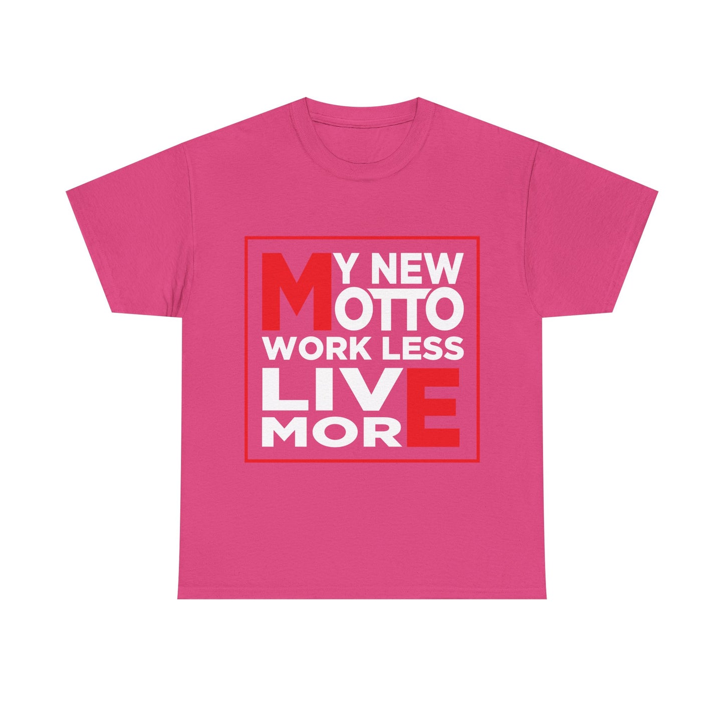 My New Motto: Work Less, Live More - Unisex T-Shirt