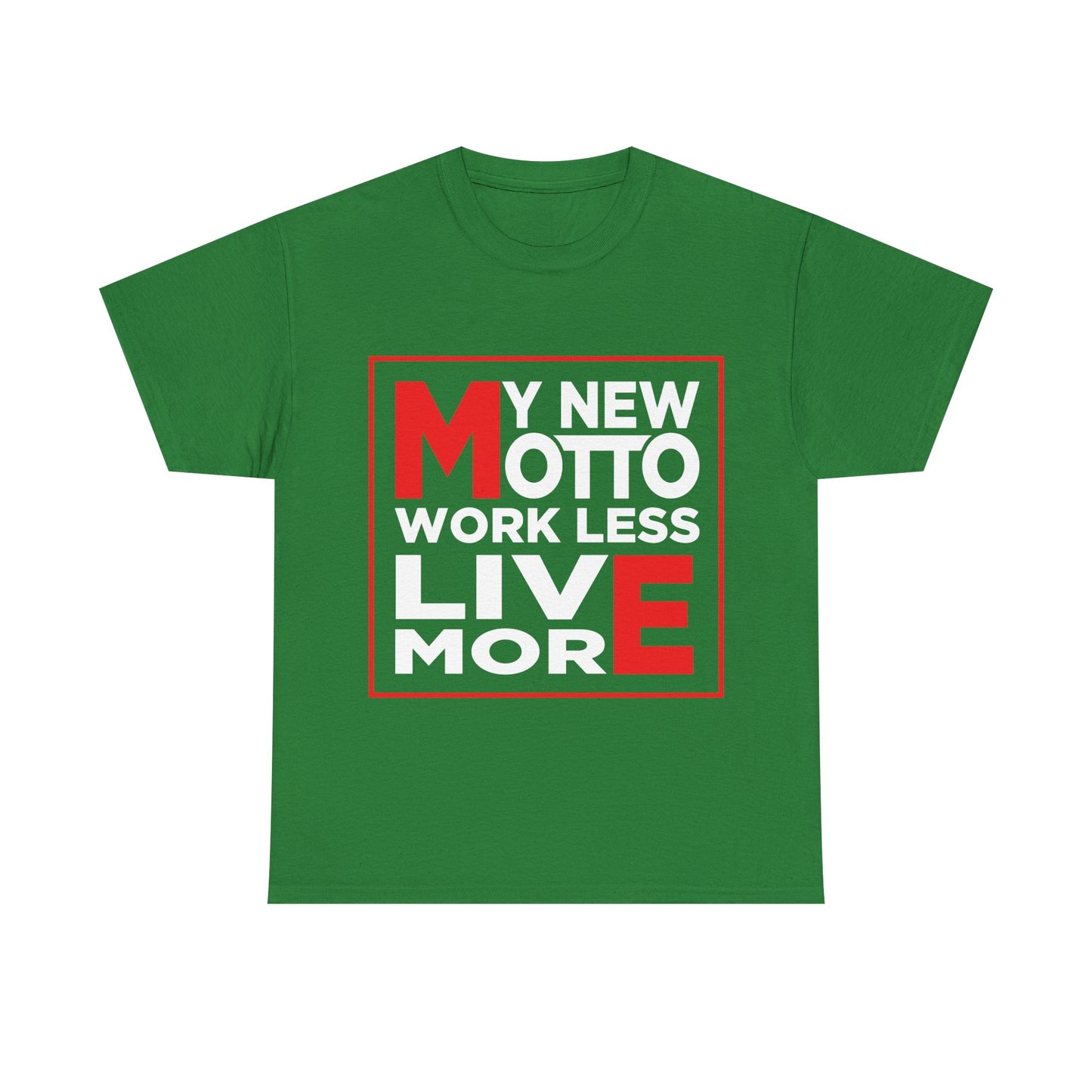 My New Motto: Work Less, Live More - Unisex T-Shirt
