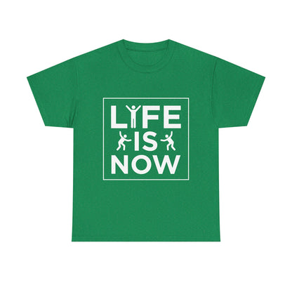 Life is Now Unisex Cotton T-Shirt