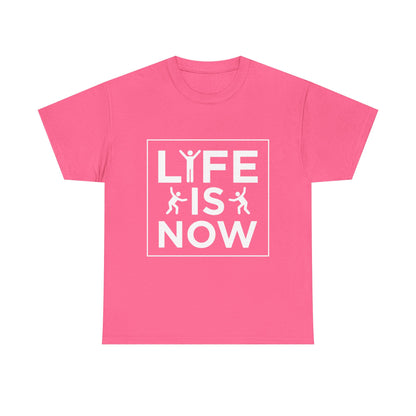 Life is Now Unisex Cotton T-Shirt