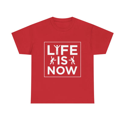 Life is Now Unisex Cotton T-Shirt