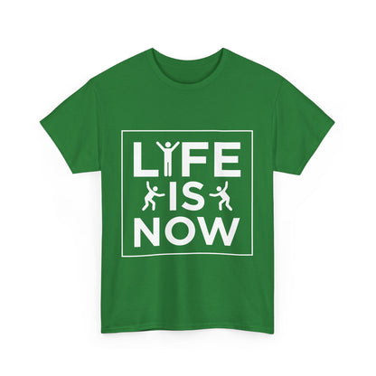 Life is Now Unisex Cotton T-Shirt