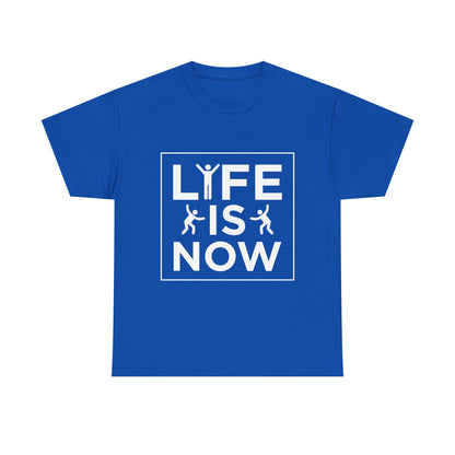 Life is Now Unisex Cotton T-Shirt