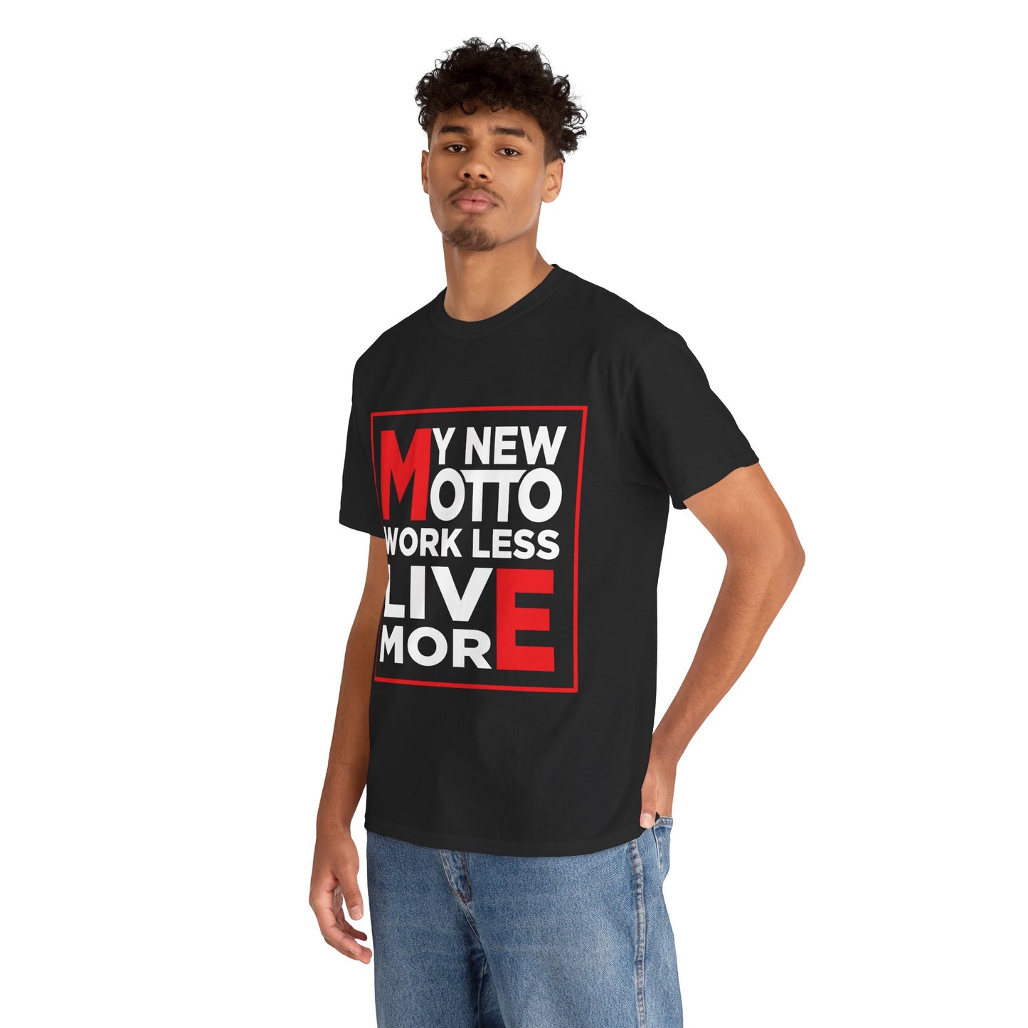 My New Motto: Work Less, Live More - Unisex T-Shirt