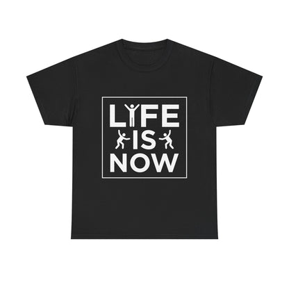 Life is Now Unisex Cotton T-Shirt