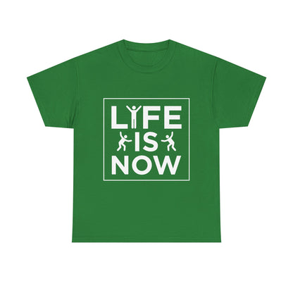 Life is Now Unisex Cotton T-Shirt