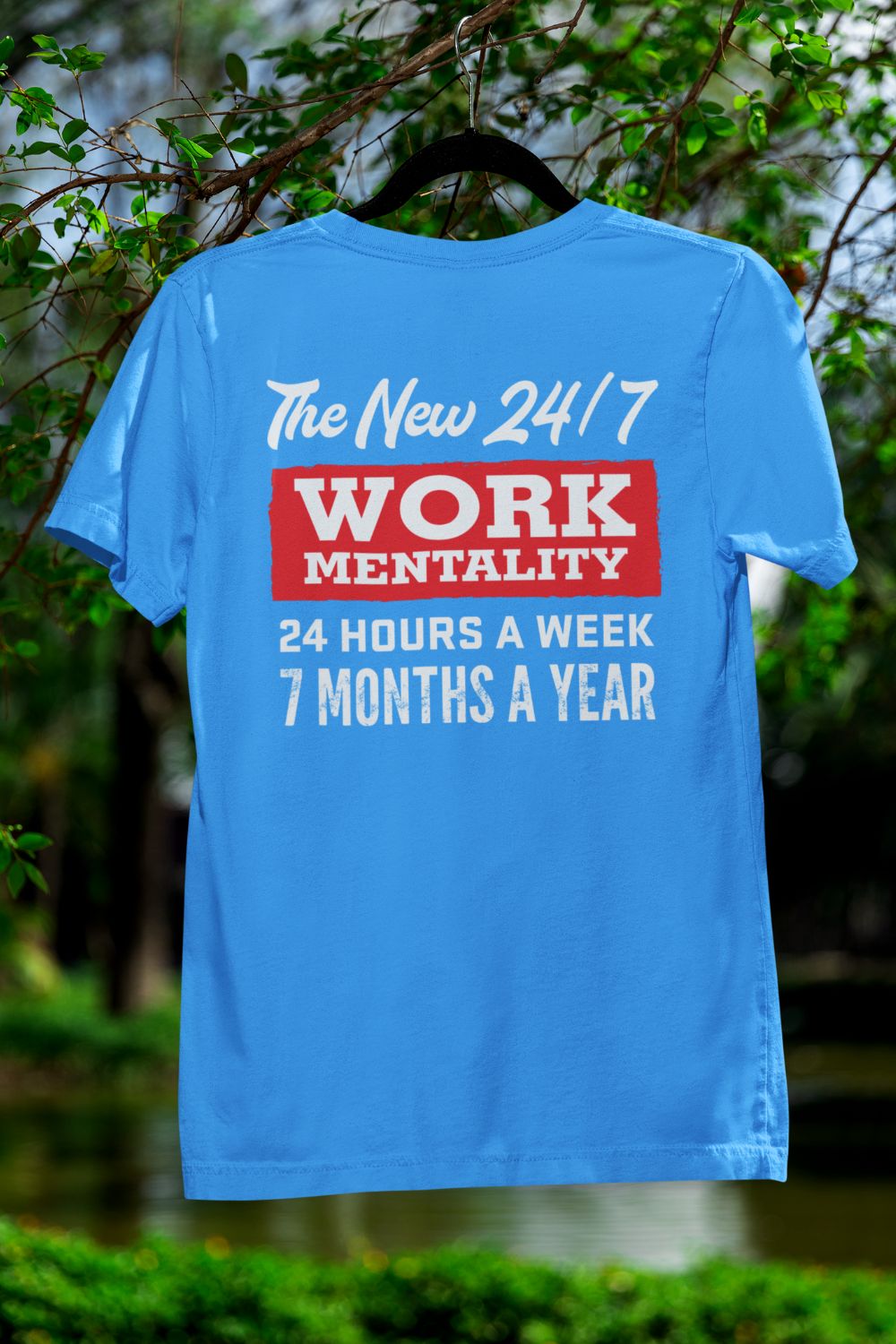 The New 24/7 Work Mentality - Unisex - T-Shirt
